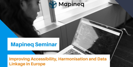First Mapineq Seminar: Improving Accessibility, Harmonisation and Data Linkage in Europe